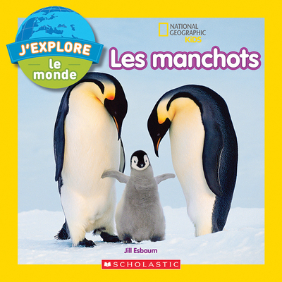 J'Explore Le Monde: Les Manchots [French] 1443191434 Book Cover
