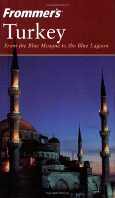 Frommer's Turkey: From the Blue Mosque to the B... 0764544519 Book Cover