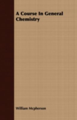 A Course in General Chemistry 1409701344 Book Cover