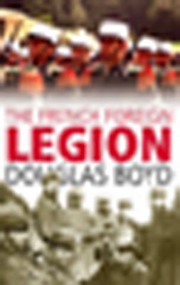 The French Foreign Legion 0711035008 Book Cover
