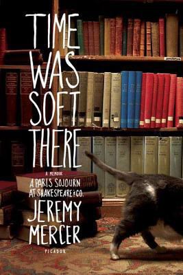 Time Was Soft There: A Paris Sojourn at Shakesp... B001O9CFD6 Book Cover