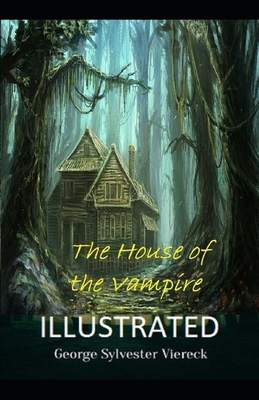 The House of the Vampire Illustrated            Book Cover