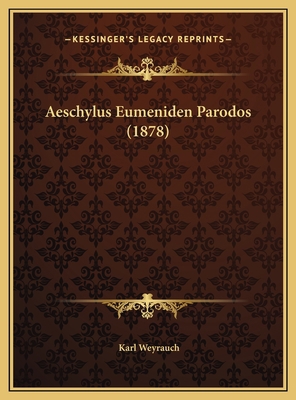 Aeschylus Eumeniden Parodos (1878) [German] 1169447384 Book Cover