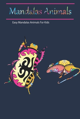 Mandalas Animals Easy Mandalas Animals For Kids... B08GRKFQ5L Book Cover