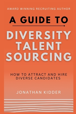 A Guide to Diversity Talent Sourcing: How to at... B08XZGJ8JG Book Cover
