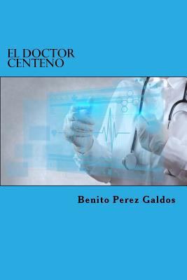 El Doctor Centeno [Spanish] 1523253738 Book Cover