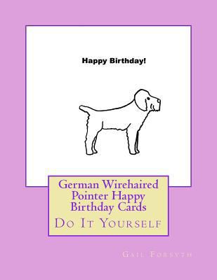 German Wirehaired Pointer Happy Birthday Cards:... 154851344X Book Cover