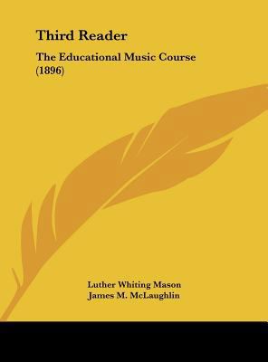 Third Reader: The Educational Music Course (1896) 1161831649 Book Cover