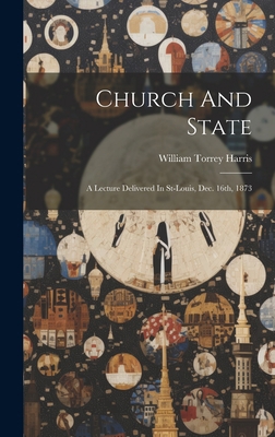 Church And State: A Lecture Delivered In St-lou... 1021026557 Book Cover