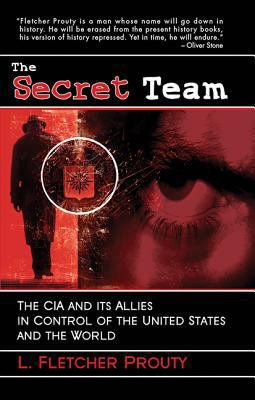 The Secret Team: The CIA and Its Allies in Cont... 1602392293 Book Cover