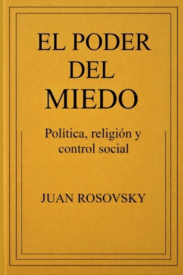 El poder del miedo: Política, religión y contro... [Spanish] B0GX27PPTD Book Cover