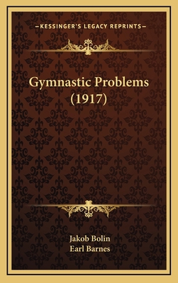 Gymnastic Problems (1917) 1166650804 Book Cover