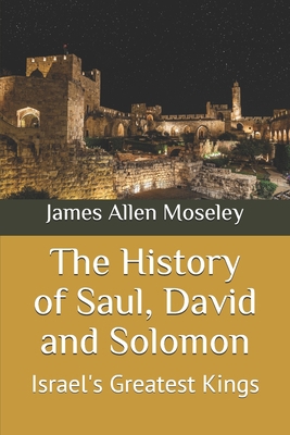 The History of Saul, David and Solomon: Israel'... 1706942745 Book Cover