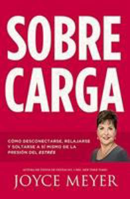 Sobrecarga: Cómo Desconectarse, Relajarse Y Sol... [Spanish] 1455559857 Book Cover