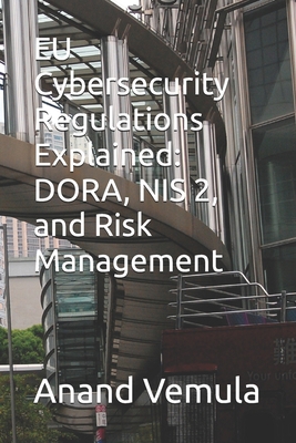 EU Cybersecurity Regulations Explained: DORA, N...            Book Cover