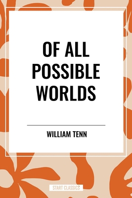 Of All Possible Worlds B0D384DJ1C Book Cover