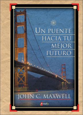 Un Puente Hacia Tu Mejor Futuro [Spanish] 9875570761 Book Cover