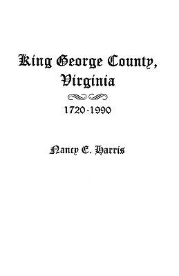 King George County, Virginia 1720-1990 0806345012 Book Cover