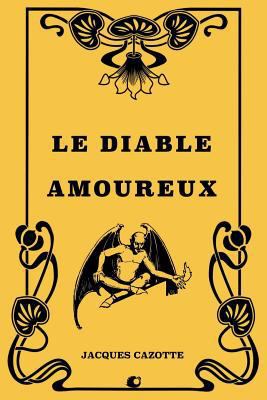 Le diable amoureux: Nouvelle espagnole [French] 1724442988 Book Cover