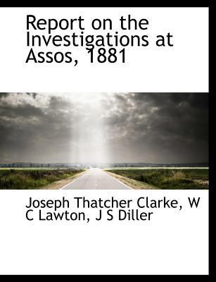 Report on the Investigations at Assos, 1881 [Large Print] 1115394533 Book Cover