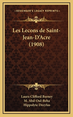 Les Lecons de Saint-Jean-D'Acre (1908) [French] 1167932250 Book Cover
