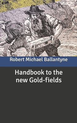 Handbook to the new Gold-fields B087CQM773 Book Cover