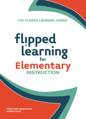 Flipped Learning for Elementary Instruction 1564843637 Book Cover