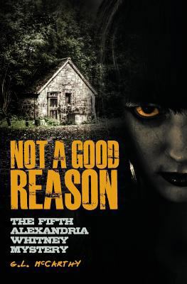 Not A Good Reason: The Fifth Alexandria Whitney... 1480153974 Book Cover