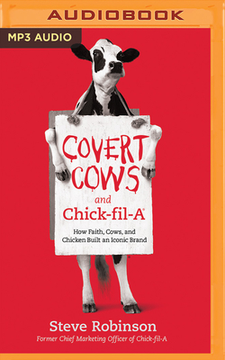 Covert Cows and Chick-Fil-A: How Faith, Cows, a... 1978676891 Book Cover