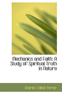 Mechanics and Faith: A Study of Spiritual Truth... 1103146068 Book Cover