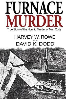 Furnace Murder: True Story of the Horrific Murd... 0983567034 Book Cover