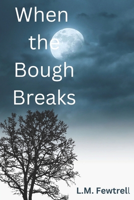 When the Bough Breaks 1695329694 Book Cover