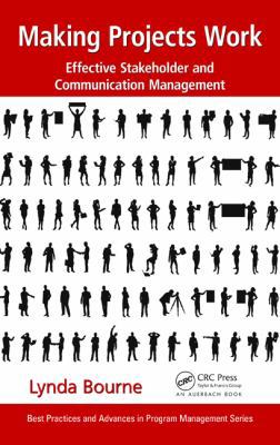 Making Projects Work: Effective Stakeholder and... 1482206668 Book Cover