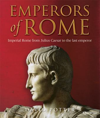 Emperors of Rome: The Story of Imperial Rome fr... 1847245528 Book Cover