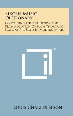 Elsons Music Dictionary: Containing the Definit... 1498143989 Book Cover