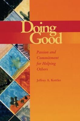 Doing Good: Passion and Commitment for Helping ... 1138136271 Book Cover
