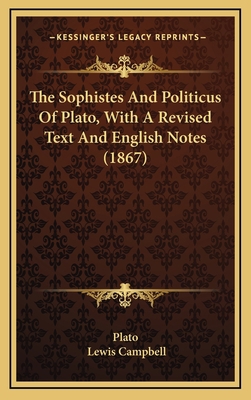 The Sophistes And Politicus Of Plato, With A Re... 1164457845 Book Cover