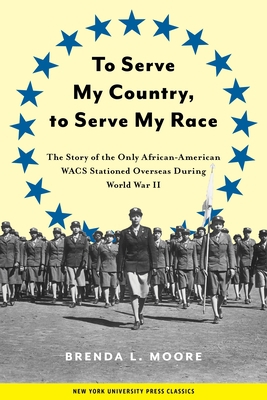 To Serve My Country, to Serve My Race: The Stor... 0814755879 Book Cover