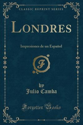 Londres: Impresiones de Un Espa?ol (Classic Rep... [Spanish] 1332693458 Book Cover