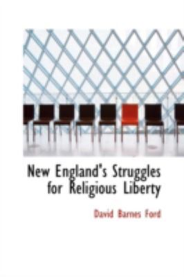 New England's Struggles for Religious Liberty 1103360868 Book Cover