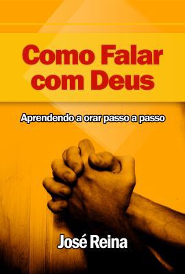 Como Falar com Deus: Aprendendo a orar passo a ... [Portuguese] 1640810609 Book Cover