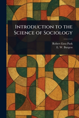 Introduction to the Science of Sociology 1023241897 Book Cover