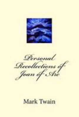Personal Recollections of Joan of Arc 1983595632 Book Cover