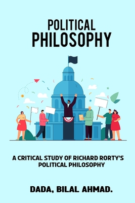 A Critical Study of Richard Rorty's Political P... 4975721112 Book Cover