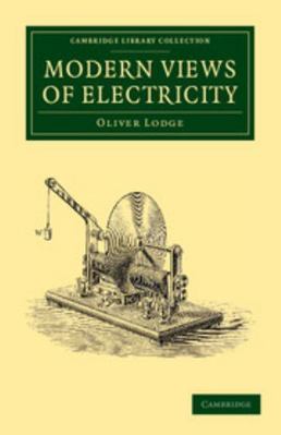 Modern Views of Electricity 1108052177 Book Cover