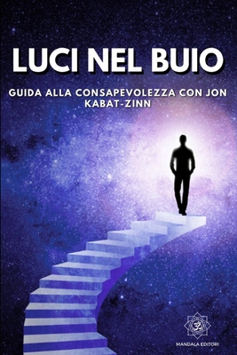 Luci nel Buio: Guida alla Consapevolezza con Jo... [Italian] B0CVNGFNRS Book Cover