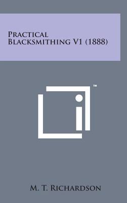 Practical Blacksmithing V1 (1888) 1498155707 Book Cover