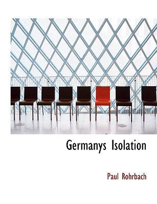 Germanys Isolation [Large Print] 0554713608 Book Cover