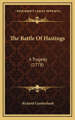 The Battle Of Hastings: A Tragedy (1778) 116906728X Book Cover