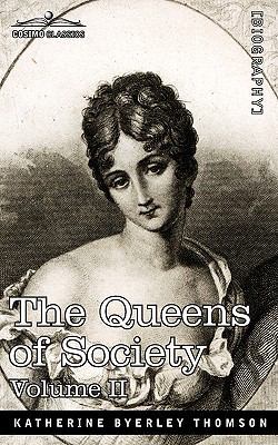 The Queens of Society - In Two Volumes, Vol. II 1605204773 Book Cover